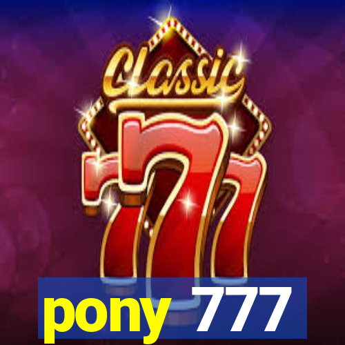 pony 777